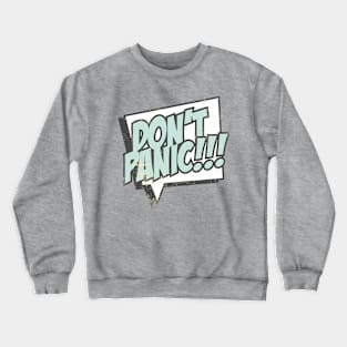 Don't Panic Crewneck Sweatshirt